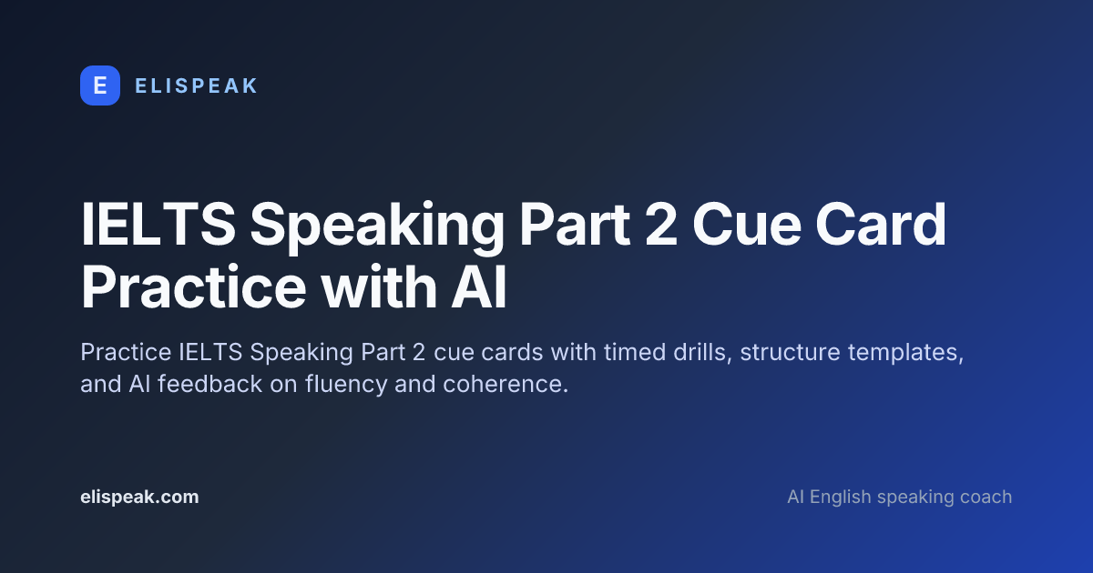 IELTS Speaking Part 2 Cue Card Practice with AI · ELI